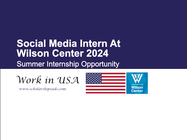 Wilson Center Social Media Internship 2024 for Students and Recent Graduates