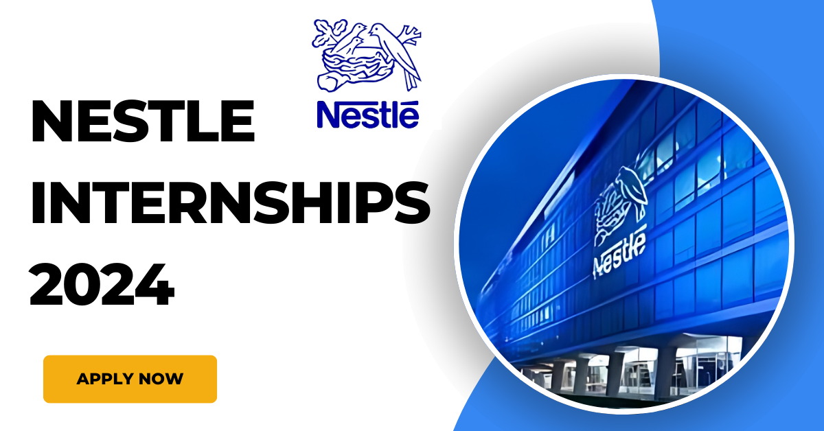 Nestle Internships and Apprenticeship Worldwide 2024