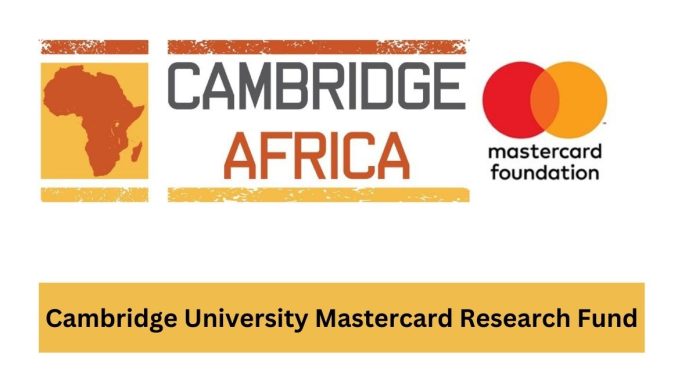 Mastercard Cambridge University Research Fund for Africans | Up to £50,000 Grant