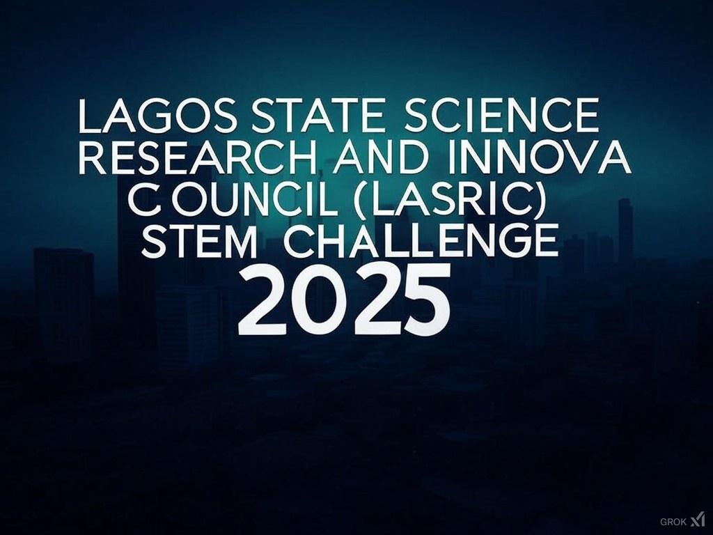 Lagos State Science Research and Innovation Council (LASRIC) STEM Challenge 2025