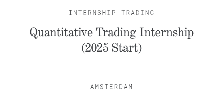 2025 Optiver Quantitative Trading Internship in Netherlands