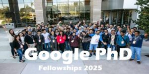 Google PhD Fellowships 2025Â