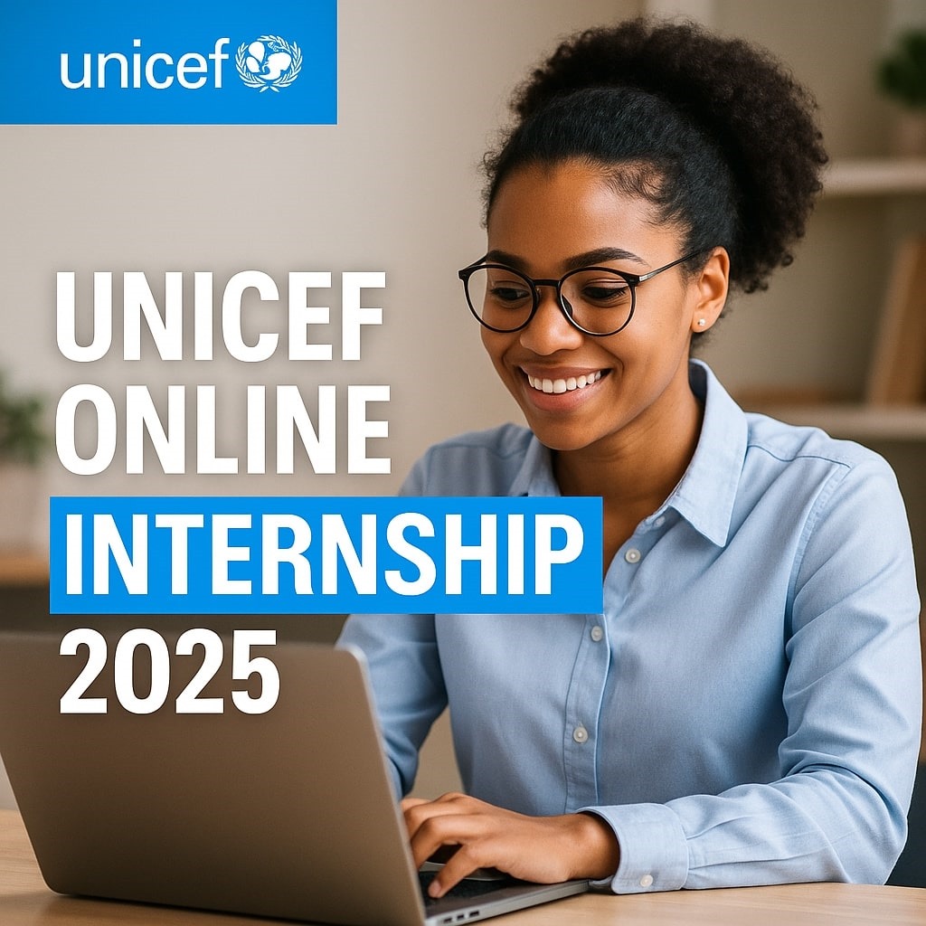 UNICEF Opens 2025 Online Internship Program ($1,700 Monthly)